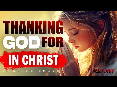 Start By Saying ‘I THANK YOU GOD’ | A Blessed Morning Prayer to Begin the Day | Morning Prayer