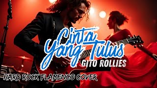 Download lagu Cinta Yang Tulus – Gito Rollies | Hard Rock Flamenco Fusion Cover (New Arrangement 2025) mp3