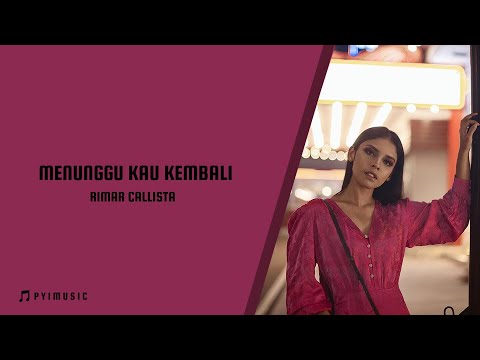 Menunggu kau kembali - Rimar Callista (lirik lagu)