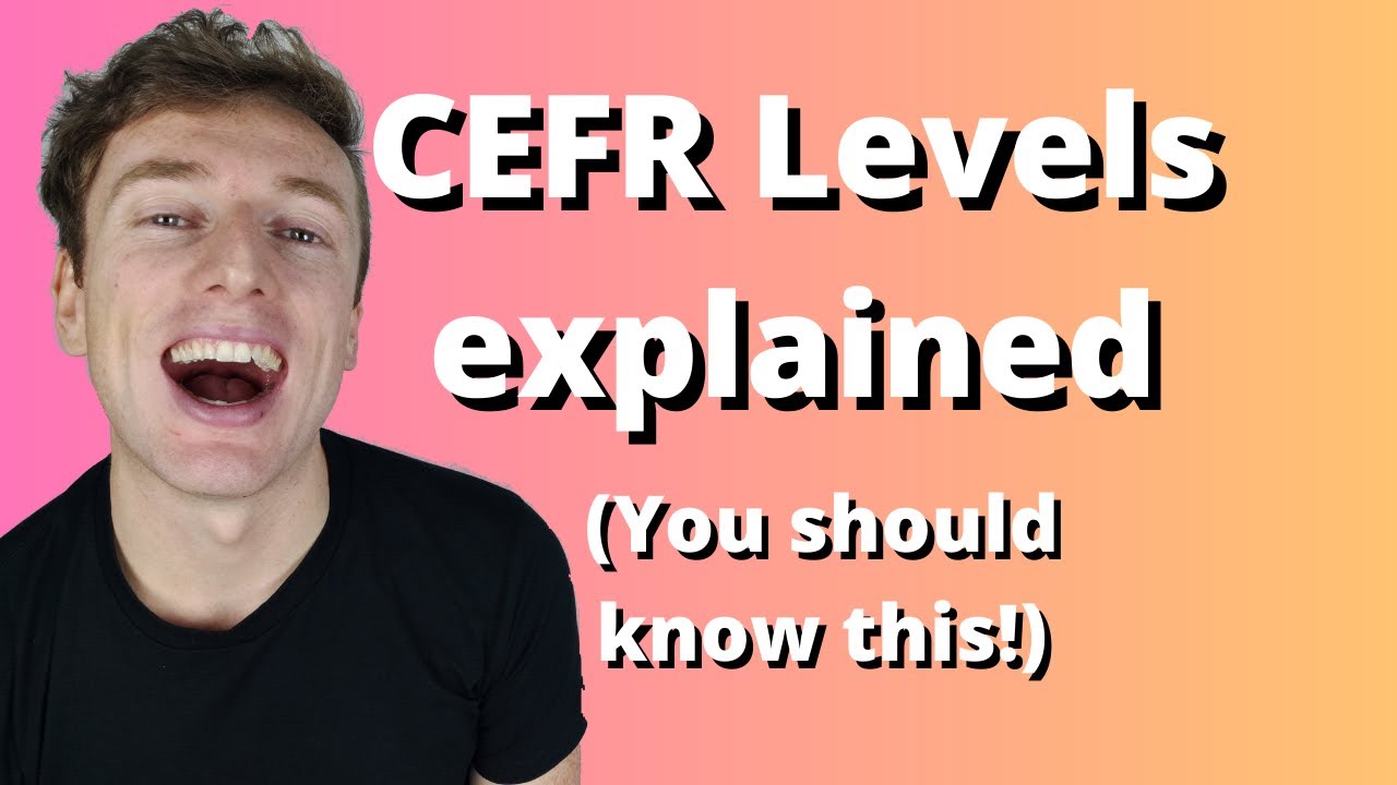 What is the CEFR? Why is the CEFR so important?