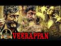Veerappan Full Hindi Movie वीरप्पन फिल्म India S Most Wanted Gangster Movie 