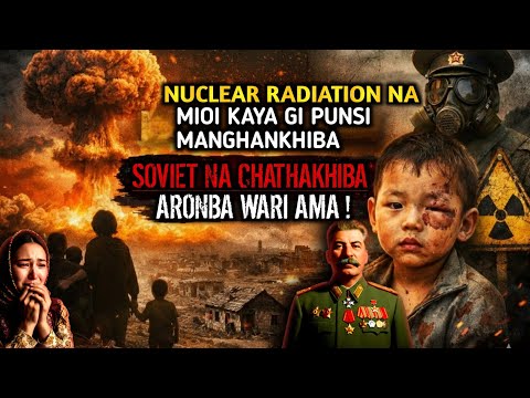 Nuclear Radiation Na mioi kaya Manghankhiba Soviet na chathakhiba aronba fatraba Wari ama 😱😱😱