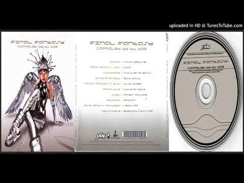 Sesto Sento Vs. Paradigma – Heads Off (Track taken from the Compiled Final Fantasy by DJ Bog – 2004)