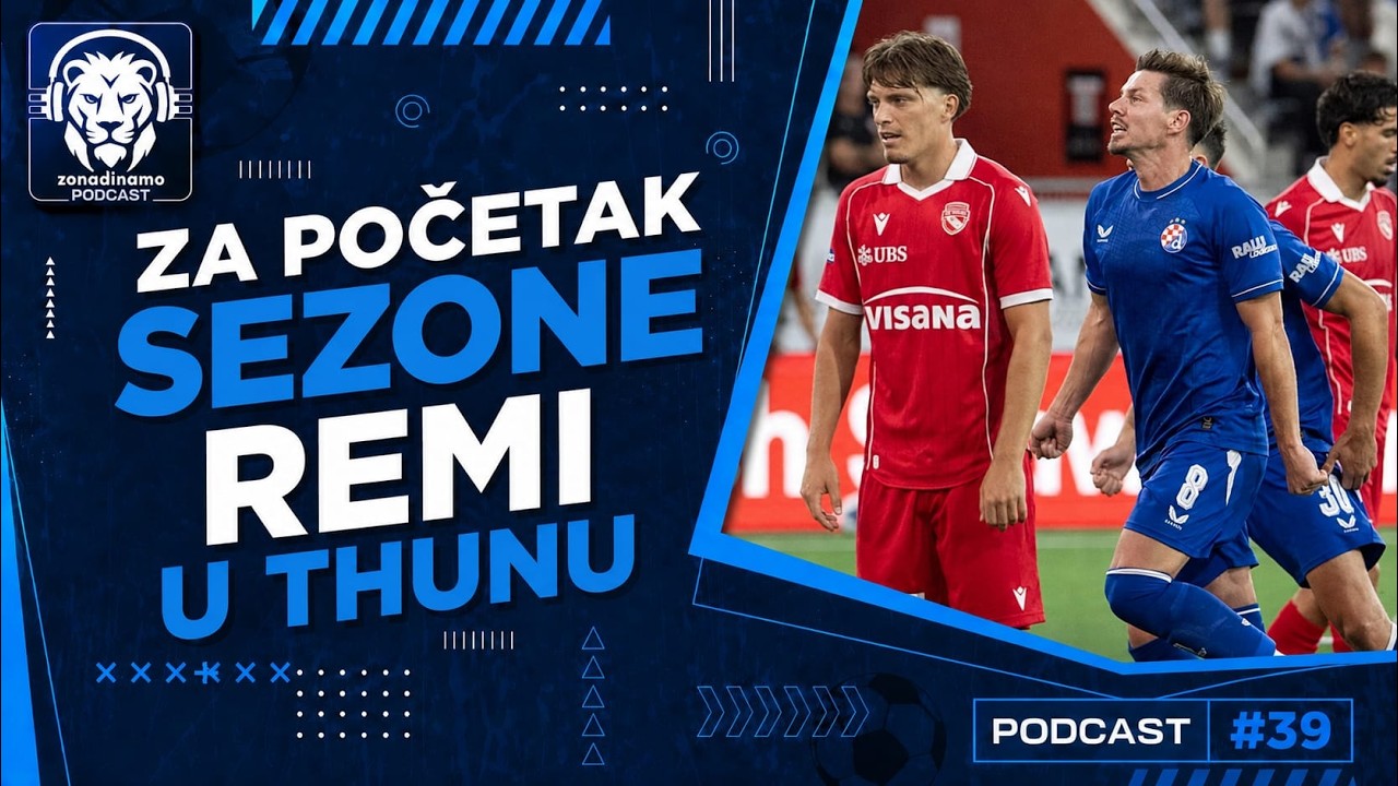 Zona Dinamo Podcast  #35 - Thun 1. utakmica