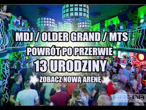 [MDJ★OLDER GRAND★MTS] 13 URODZINY / ZOBACZ NOWĄ ARENĘ - ARENA KOKOCKO - 16 09 17