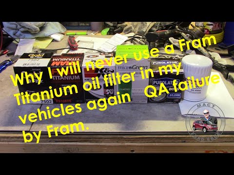 Why I will never use a Fram Titanium oil filter in my vehicles again   QA failure by Fram.