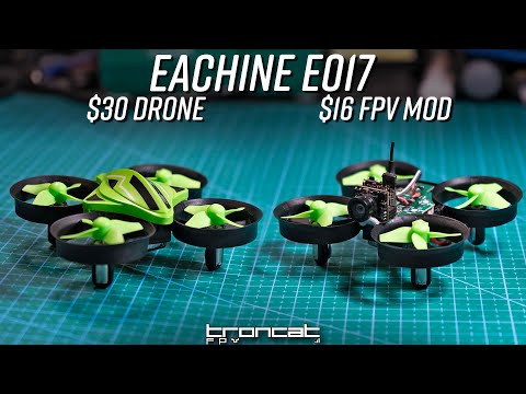 $30 Drone - Eachine E017 Review & FPV mod