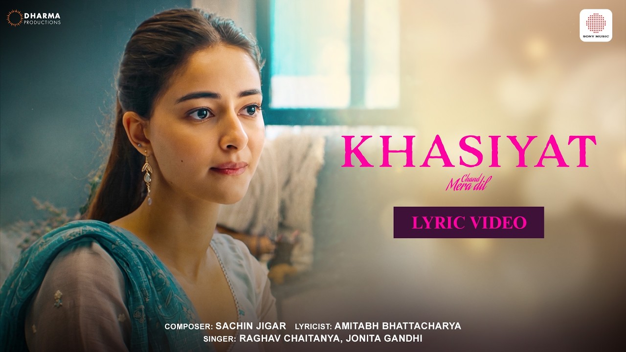 Khasiyat | Lyric Video | Chand Mera Dil | Ananya Panday, Lakshya | Sachin Jigar, Raghav C, Jonita