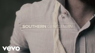 Luke Bryan - Southern Gentleman (Official Lyric Video)