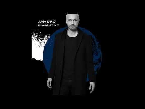 Juha Tapio - Kuka näkee sut