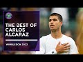 The Best of Carlos Alcaraz | Wimbledon 2022