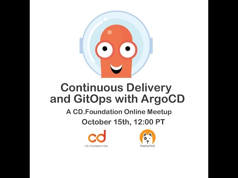 CDF Online Meetup presents - Continuous Delivery and GitOps with ArgoCD
