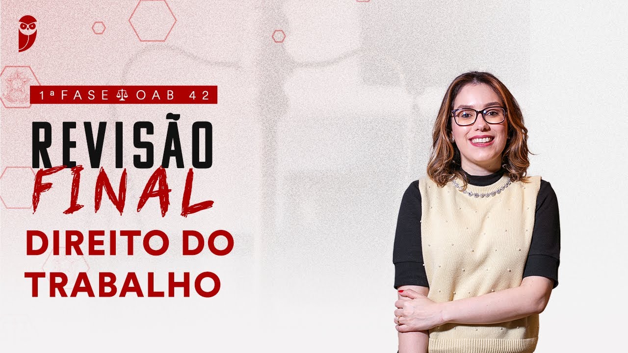 1ª Fase - OAB 42 | Revisão Final - Direito do Trabalho