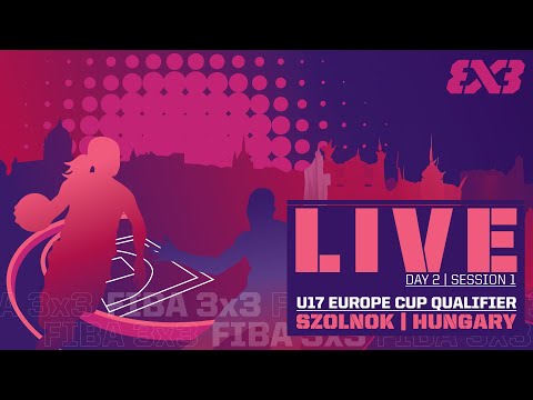 RE-LIVE | FIBA 3x3 U17 Europe Cup Qualifier 2023 | Hungary | Day 2/Session 1