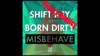 Shift K3y & Born Dirty - Misbehave (Fluxxx's Nightclub Bootleg)