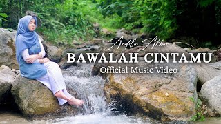 Download lagu Ardila Akbar - Bawalah Cintamu |   mp3