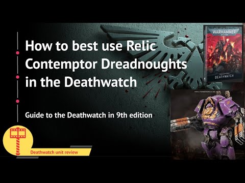 Relic Contemptor Dreadnoughts, the Deathwatch and you - tactics and modelling tips