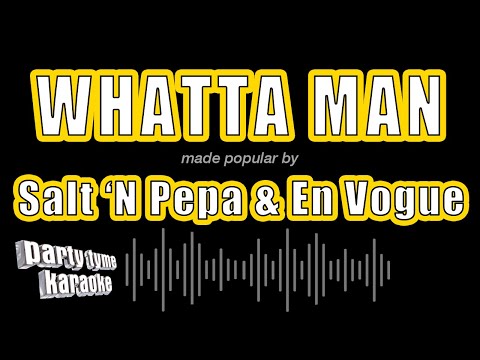 Salt 'N Pepa & En Vogue - Whatta Man (Karaoke Version)