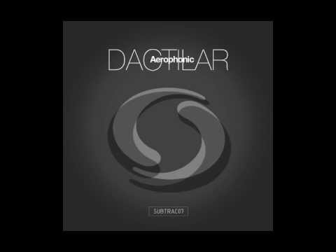 Dactilar - Aerophonic (GHIZ Remix)