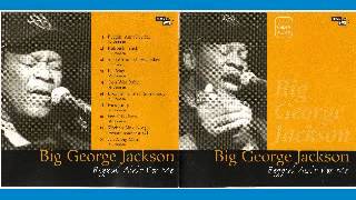 Big George Jackson - Beggin' Ain't For Me - 1997 - Lookin' To Steal Somebody - Dimitris Lesini Blues