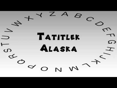 How to Say or Pronounce USA Cities — Tatitlek, Alaska