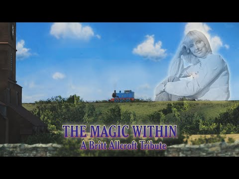 The Magic Within - A Britt Allcroft Tribute