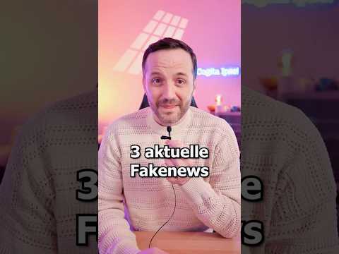3 aktuelle Fakenews 💥