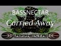 Bassnectar - Carried Away (UNOFFICIAL) [Backwards]