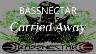 Bassnectar - Carried Away (UNOFFICIAL) [Backwards]