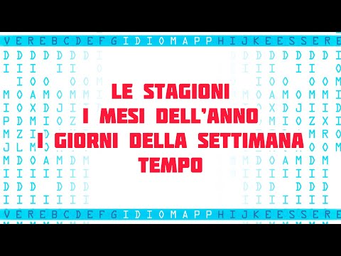 Stagioni - Mesi - Settimana - Giorni - Tempo