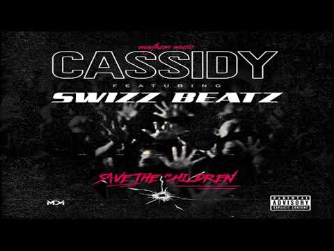 Cassidy Ft. Swizz Beatz - Save The Children (2019 New)