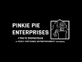 A Pinkie Pie Enterprises Release