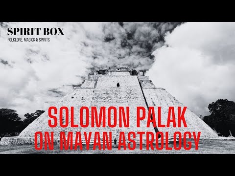 S2 #85 / Solomon Pakal on Mayan Astrology