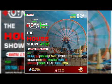 The House Show #132 | @roynradio Ep.262 [2024] (ft. €uro Tra$h, Alok, Above&Beyond, Becky Hill)
