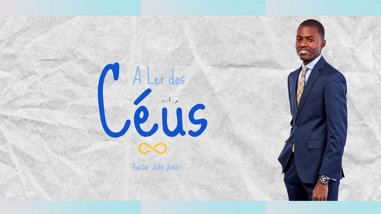 AS LEIS DO CÉUS - PASTOR JULIO JOÃO