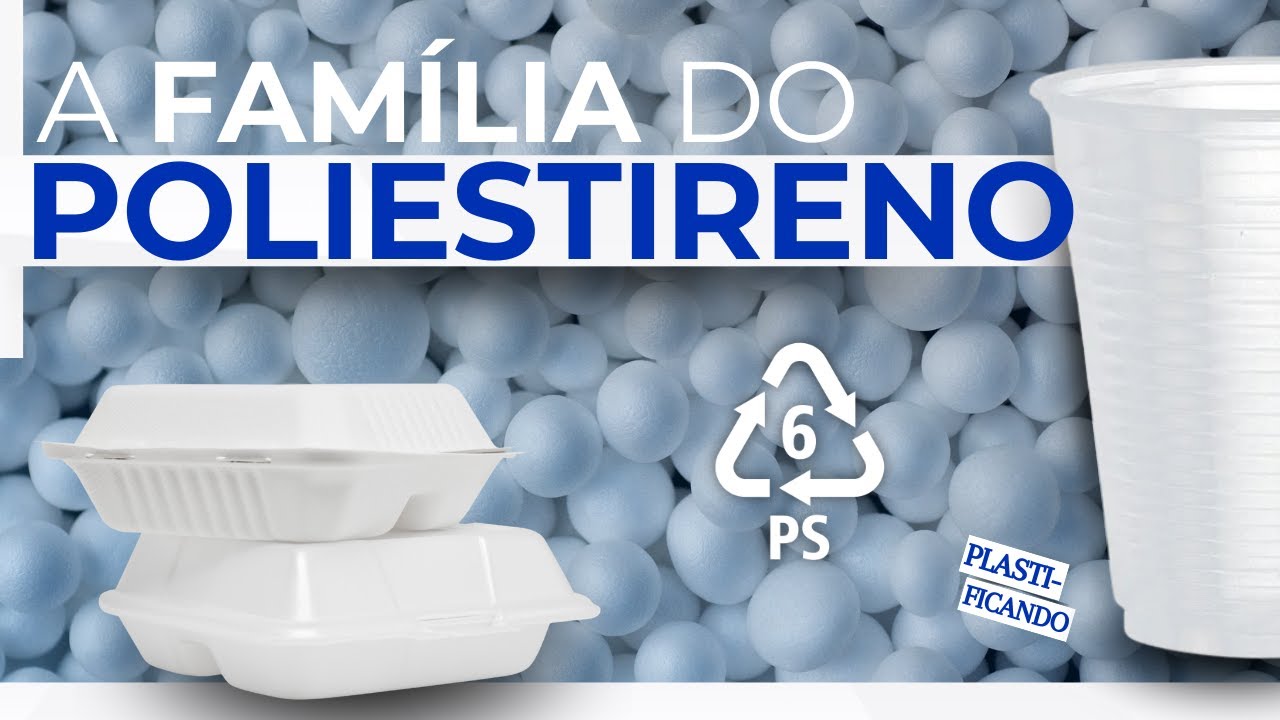 Série Plastificando: A Família do Poliestireno