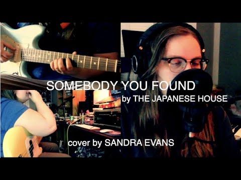Somebody you found - The Japanese House (cover)