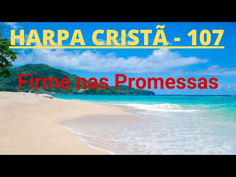 Harpa Cristã - 107 - Firmes nas Promessas - Levi - com letra