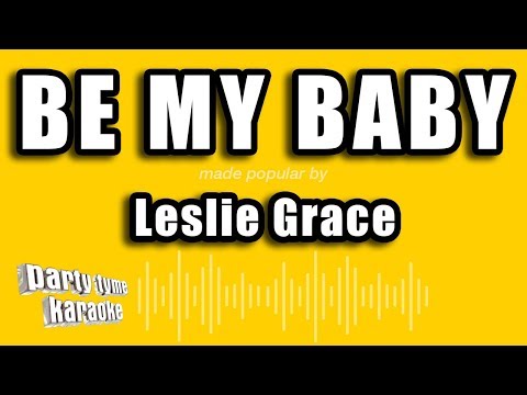 Leslie Grace - Be My Baby (Versión Karaoke)