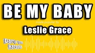 Leslie Grace - Be My Baby (Versión Karaoke)