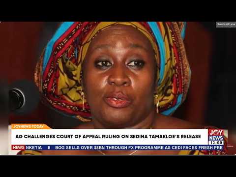 AG heads to Supreme Court to keep Sedina Tamakloe in jail after Court of Appeal ruling | 12-08-2026