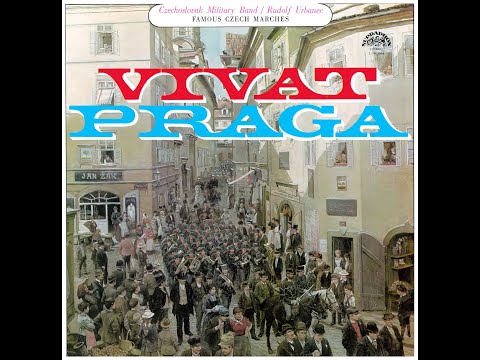 VIVAT PRAGA (FAMOUS CZECH MARCHES) Czechoslovak Military Band conducted by Rudolf Urbanec