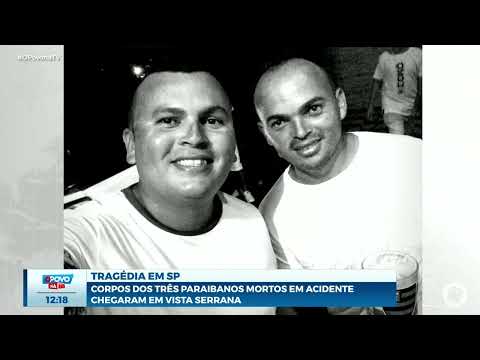 Corpos dos três paraibanos mortos em acidente chegaram em Vista Serrana - O Povo na TV