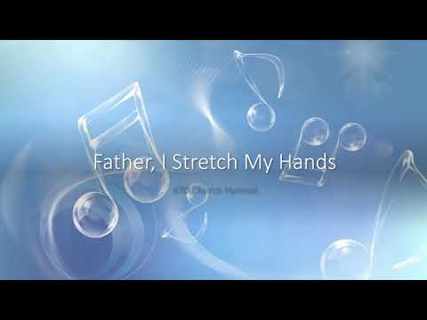 670 Father, I Stretch My Hands