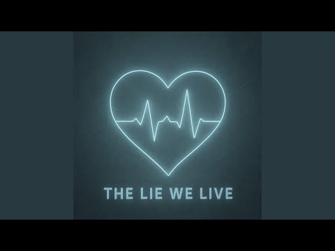 The Lie We Live