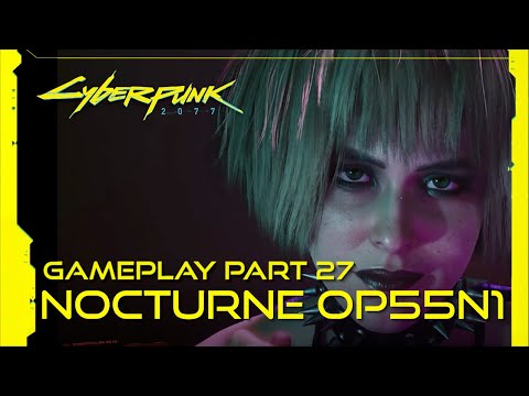 Cyberpunk 2077 Walkthrough Gameplay Part 27 - Nocturne Op55N1