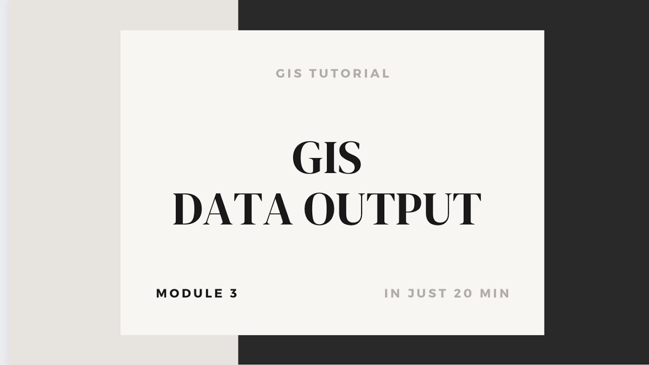 GIS module 4: data output