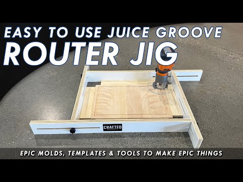 Juice Groove Router Jig V2 By Crafted Elements - Easy DIY Grooves In Cutting Boards