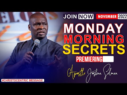 MONDAY SECRETS 14TH NOVEMBER, 2022 - APOSTLE JOSHUA SELMAN | Commanding Your Morning