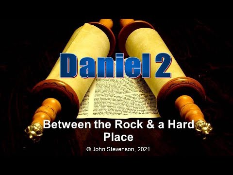 Old Testament Prophets:  Daniel 2.  Between the Rock & a Hard Place